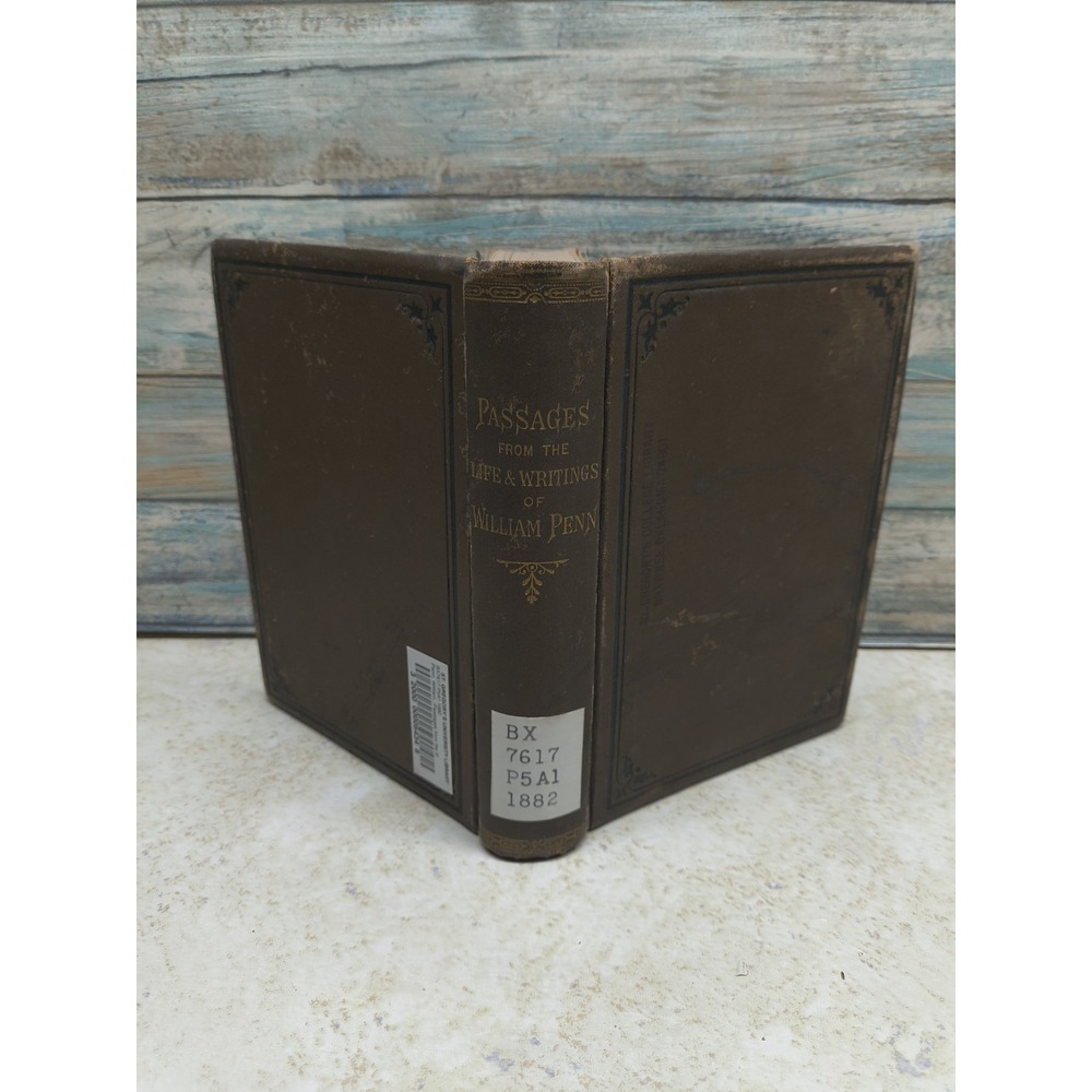 Passages From the Life and Writings of William Penn 1882